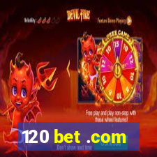 120 bet .com